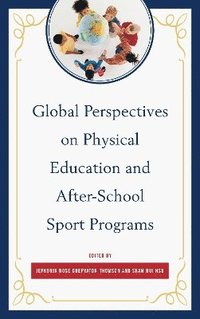 bokomslag Global Perspectives on Physical Education and After-School Sport Programs