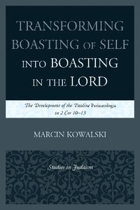 bokomslag Transforming Boasting of Self into Boasting in the Lord