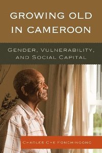 bokomslag Growing Old in Cameroon