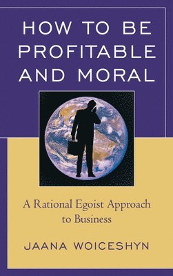 How to be Profitable and Moral 1