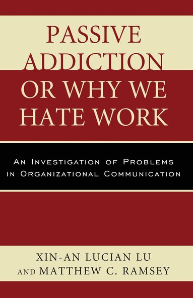 bokomslag Passive Addiction or Why We Hate Work