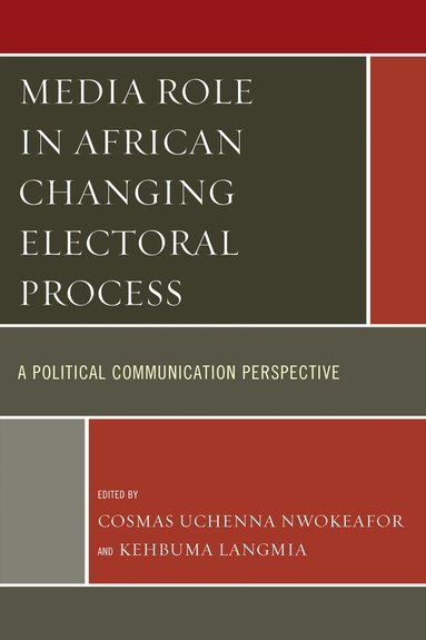 bokomslag Media Role in African Changing Electoral Process