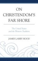 bokomslag On Christendom's Far Shore