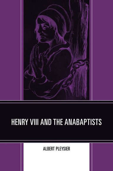 bokomslag Henry VIII and the Anabaptists