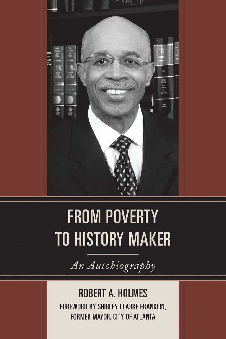 Robert A. Holmes, Robert a. Holmes - From Poverty to History Maker, Häftad