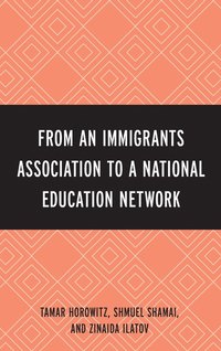 bokomslag From an Immigrant Association to a National Education Network