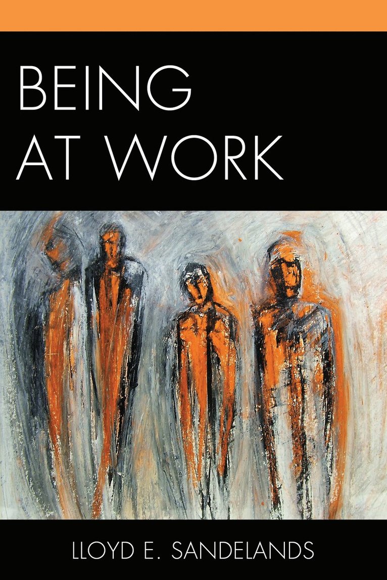 Lloyd E. Sandelands - Being at Work, Häftad