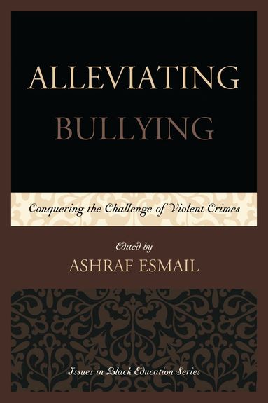 Ashraf Esmail - Alleviating Bullying, Inbunden