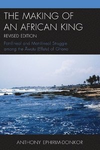 bokomslag The Making of an African King