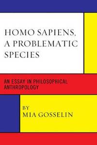 bokomslag Homo Sapiens, A Problematic Species