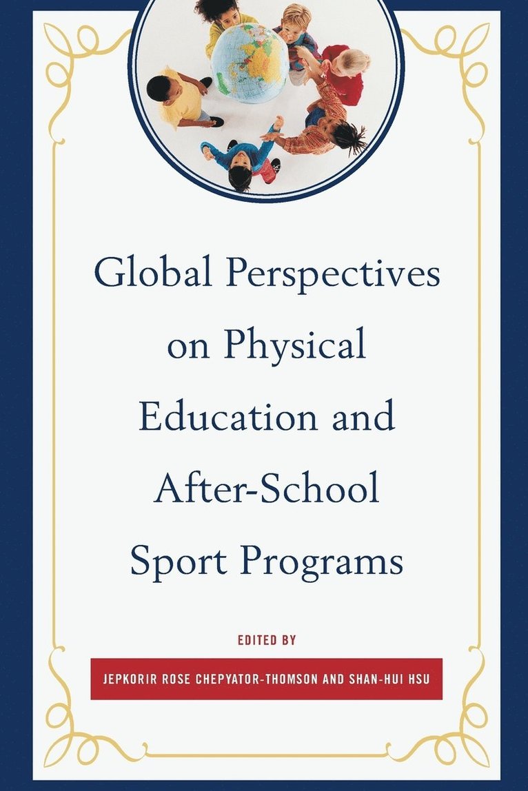 Jepkorir Rose Chepyator-Thomson, Shan-Hui Hsu - Global Perspectives on Physical Education and After-School Sport Programs, Häftad