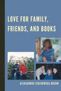 bokomslag Love for Family, Friends, and Books