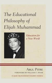 bokomslag The Educational Philosophy of Elijah Muhammad