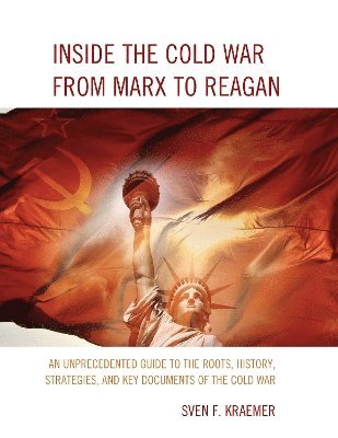 Sven F. Kraemer - Inside the Cold War From Marx to Reagan, Häftad