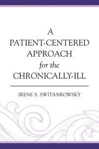 bokomslag A Patient-Centered Approach for the Chronically-Ill