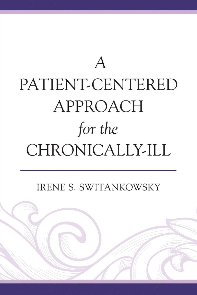 A Patient-Centered Approach for the Chronically-Ill 1