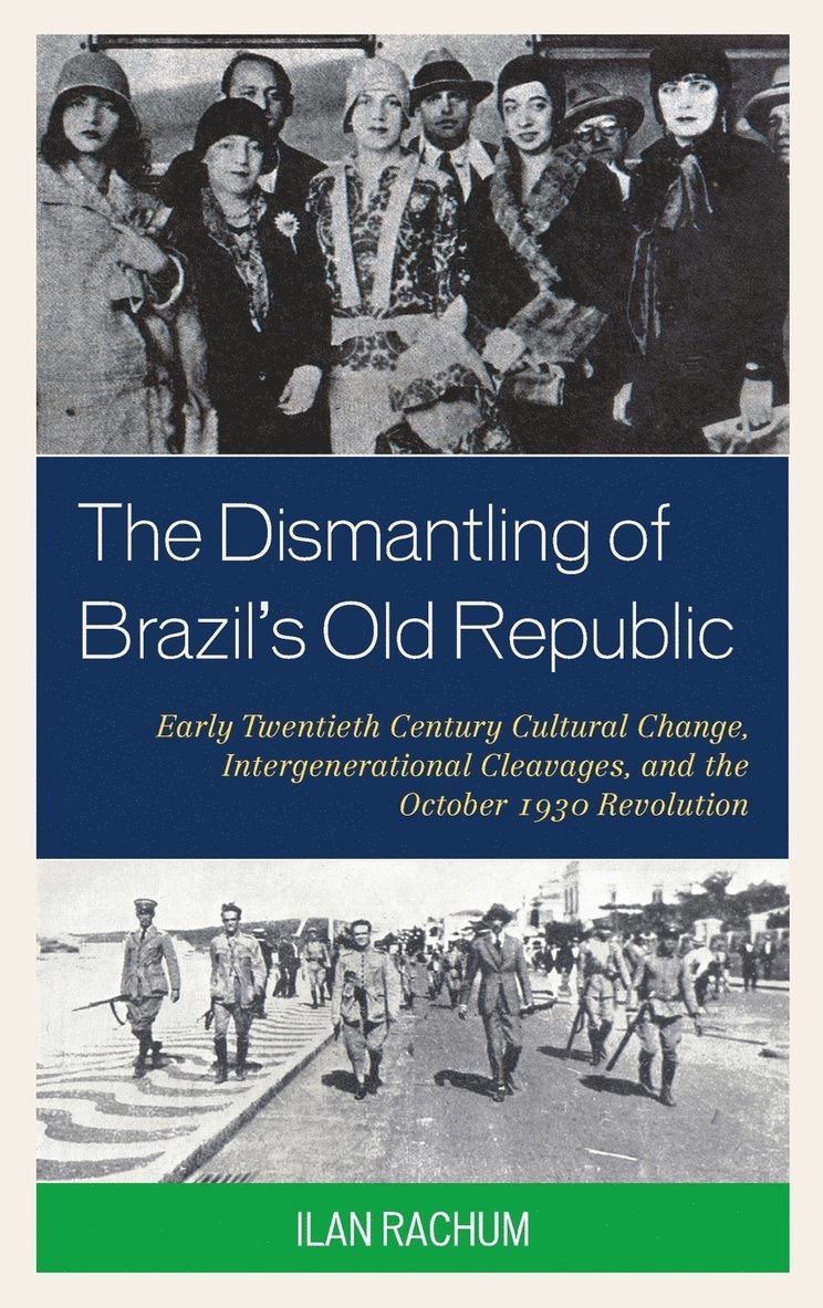 The Dismantling of Brazil's Old Republic 1