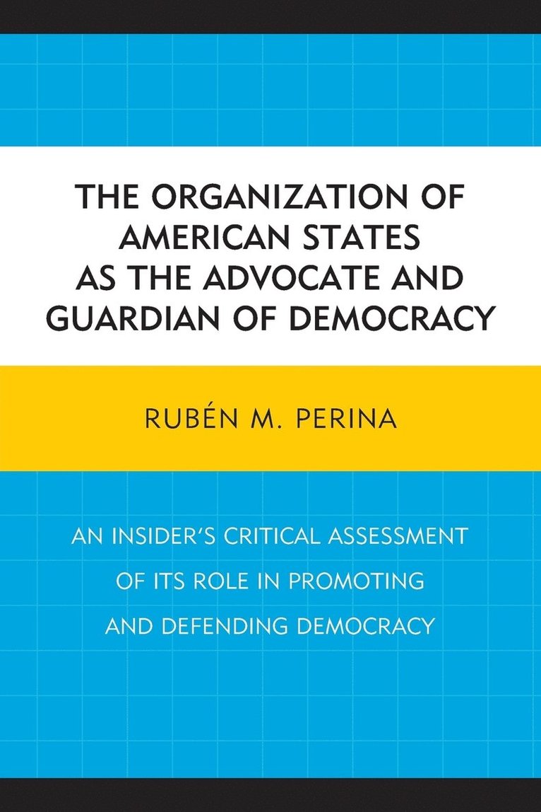 The Organization of American States as the Advocate and Guardian of Democracy 1