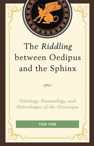 Yuan Yuan - Riddling between Oedipus and the Sphinx, Inbunden