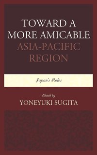bokomslag Toward a More Amicable Asia-Pacific Region
