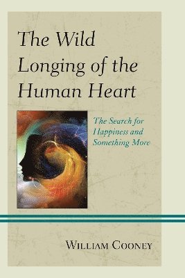 William Cooney - Wild Longing of the Human Heart, Häftad