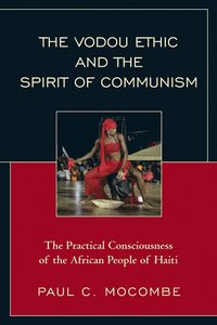 bokomslag The Vodou Ethic and the Spirit of Communism