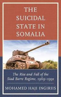 bokomslag The Suicidal State in Somalia