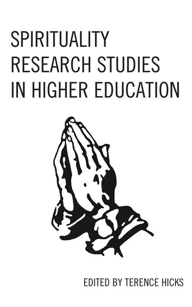 Terence Hicks - Spirituality Research Studies in Higher Education, Inbunden