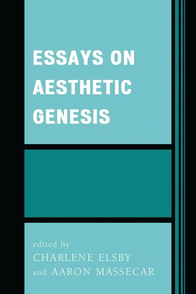 Charlene Elsby, Aaron Massecar - Essays on Aesthetic Genesis, Häftad