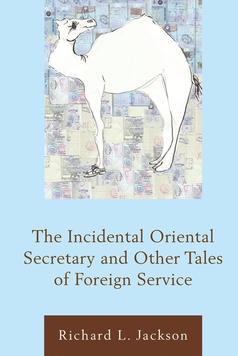 Incidental Oriental Secretary and Other Tales of Foreign Service