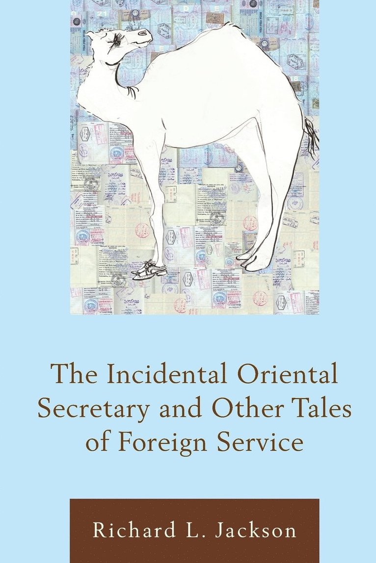 The Incidental Oriental Secretary and Other Tales of Foreign Service 1