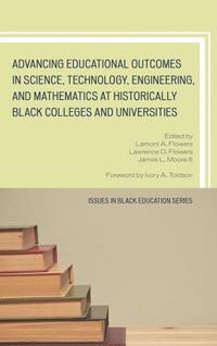 bokomslag Advancing Educational Outcomes in Science, Technology, Engineering, and Mathematics at Historically Black Colleges and Universities