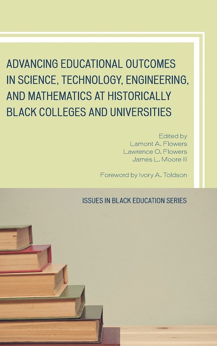 Advancing Educational Outcomes in Science, Technology, Engineering, and Mathematics at Historically Black Colleges and Universities 1