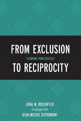 Jona M. Rosenfeld - From Exclusion to Reciprocity, Häftad