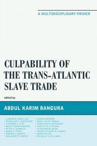 bokomslag Culpability of the Trans-Atlantic Slave Trade