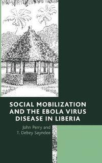 bokomslag Social Mobilization and the Ebola Virus Disease in Liberia