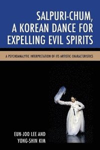 bokomslag Salpuri-Chum, A Korean Dance for Expelling Evil Spirits