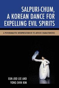 bokomslag Salpuri-Chum, A Korean Dance for Expelling Evil Spirits