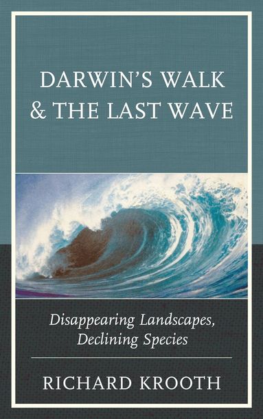 Richard Krooth - Darwin's Walk and The Last Wave, Inbunden