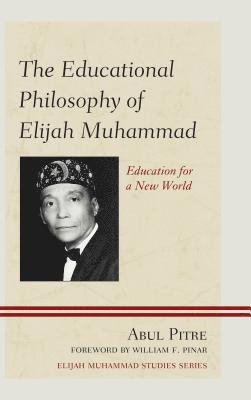 Abul Pitre - Educational Philosophy of Elijah Muhammad, Häftad