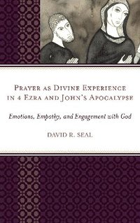 bokomslag Prayer as Divine Experience in 4 Ezra and Johns Apocalypse
