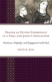 bokomslag Prayer as Divine Experience in 4 Ezra and John's Apocalypse
