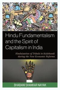 bokomslag Hindu Fundamentalism and the Spirit of Capitalism in India