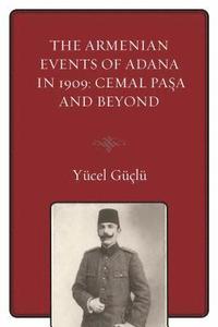 bokomslag The Armenian Events Of Adana In 1909