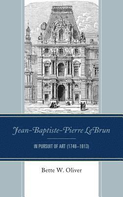 Bette W. Oliver, Bette W Oliver - Jean-Baptiste-Pierre LeBrun, Inbunden