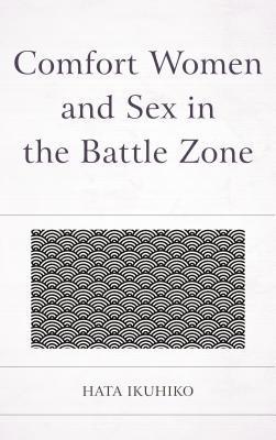 Comfort Women and Sex in the Battle Zone 1