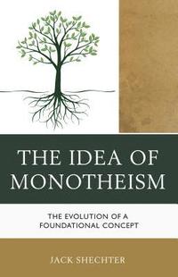 bokomslag The Idea of Monotheism