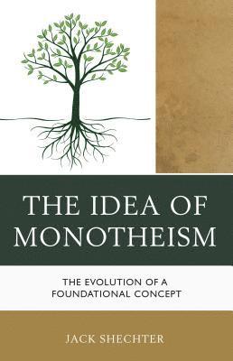 The Idea of Monotheism 1