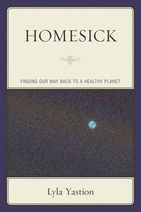 bokomslag Homesick: Finding Our Way Back to a Healthy Planet