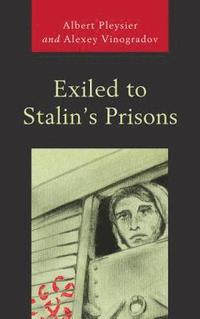 bokomslag Exiled to Stalin's Prisons